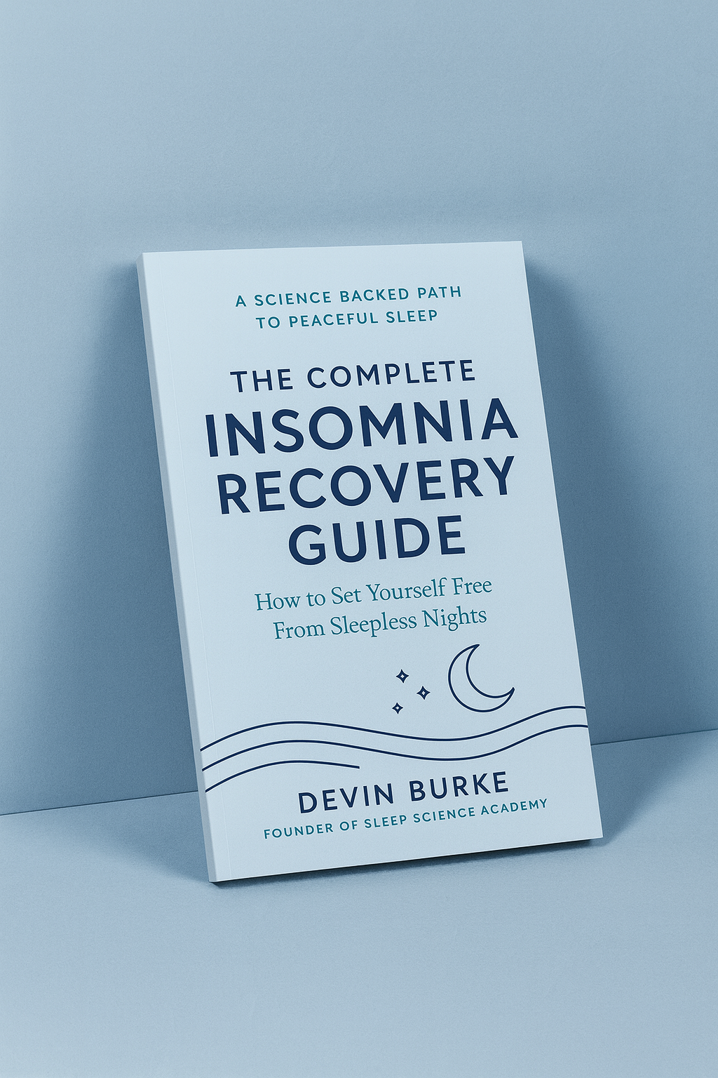 The Complete Insomnia Recovery Guide